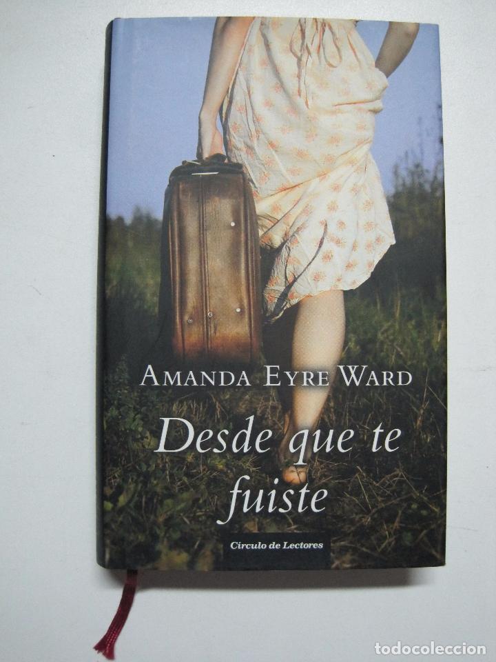 Libros: Desde Que Te Fuiste / Eyre Ward, Amanda - Foto 1