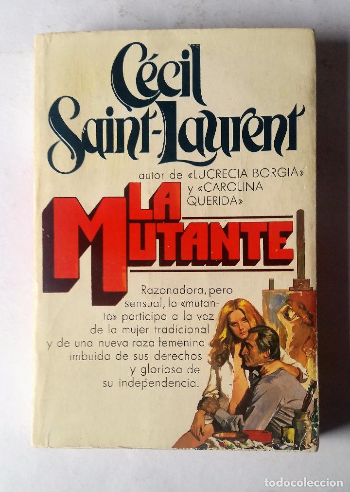 Libros: LA MUTANTE, C&Eacute;CIL SAINT-LAURENT. 1980. - Foto 1
