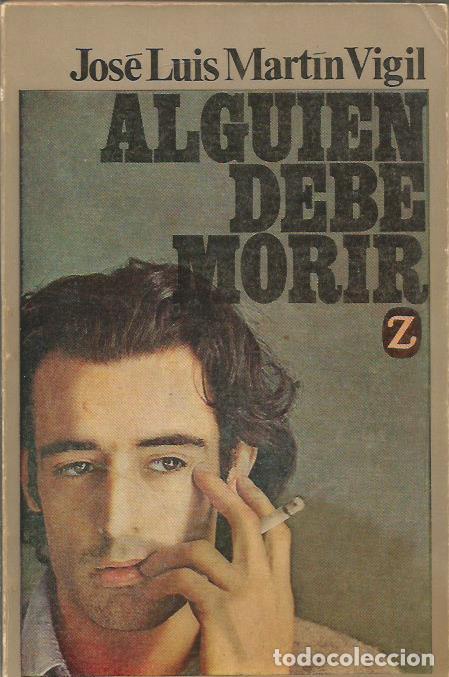 Libros: ALGUIEN DEBE MORIR - Mart&iacute;n Vigil,Jose Luis - Foto 1