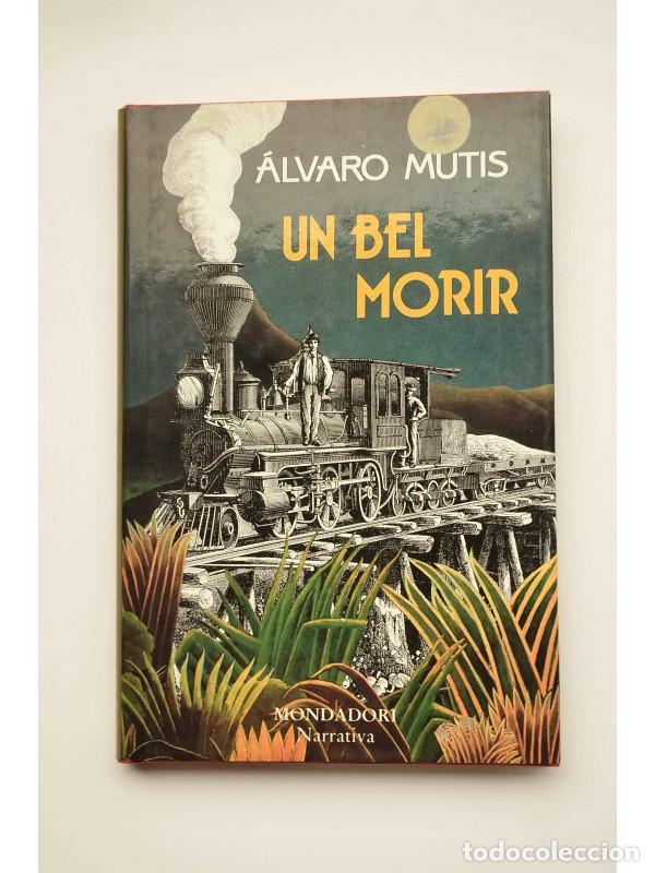 Libros: Un bel morir - MUTIS, &Aacute;lvaro - Foto 1