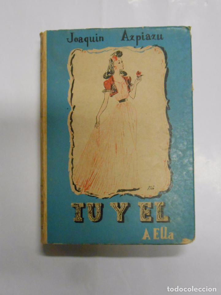 Libros: TU Y EL. A ELLA. JOAQUIN AZPIAZU. TDK33 - - Foto 1
