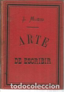 Libros: Arte de escribir - MU&Ntilde;OZ CAPILLA, JOSE DE JESUS - Foto 1