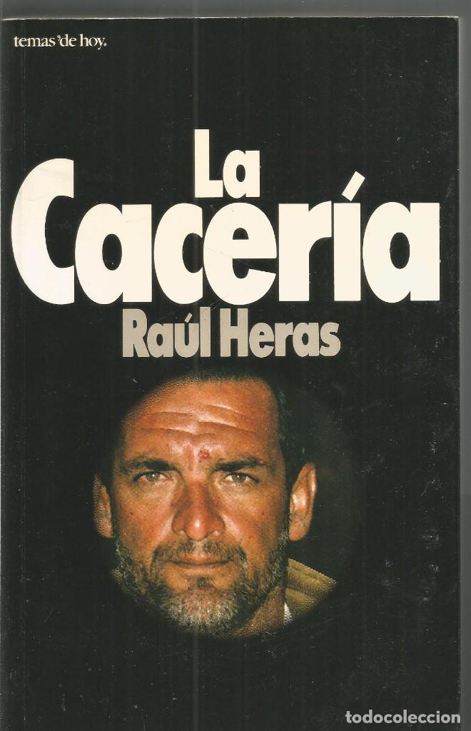 Libros: RAUL HERAS. LA CACERIA. TEMAS DE HOY - Foto 1
