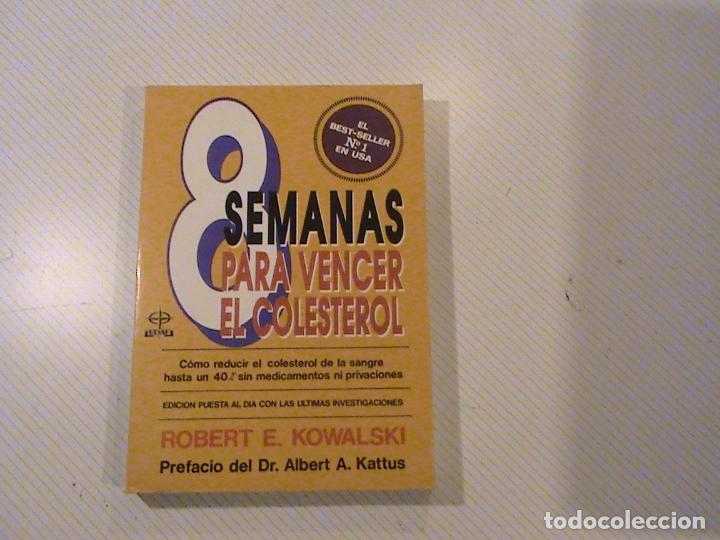 Libros: 8 semanas para vencer el colesterol. (autor: Robert E. Kowalski) - Foto 1