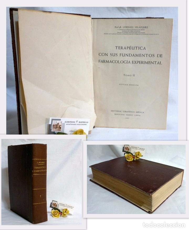 Libros: A&Ntilde;O 1955 TERAP&Eacute;UTICA CON SUS FUNDAMENTOS DE FARMACOLOG&Iacute;A EXPERIMENTAL.VELAZQUEZ, B. Lorenzo. Tomo II