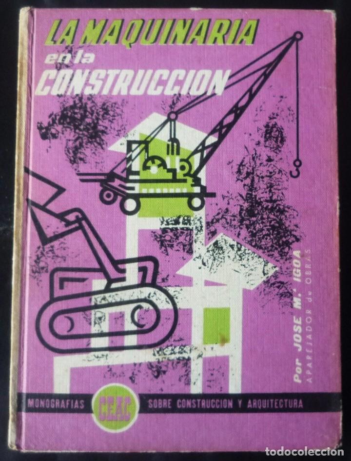 Libros: LA MAQUINARIA EN LA CONSTRUCCION. DE EDICIONES CEAC - Foto 1