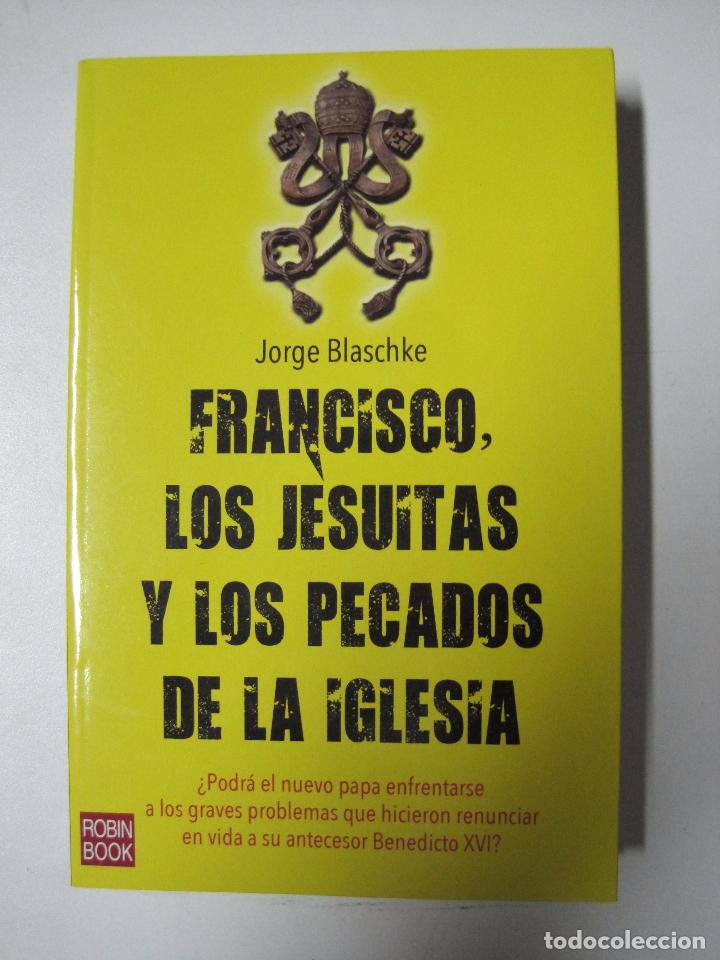 Libros: Francisco, los Jesuitas y los pecados de la Iglesia / Blaschke, Jorge - Foto 1