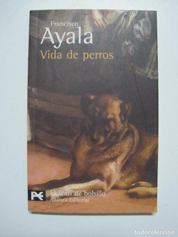 Libros: Vida De Perros / Francisco Ayala - Foto 1