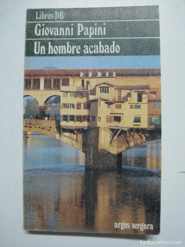 Libros: UN HOMBRE ACABADO / Papini, Giovanni - Foto 1