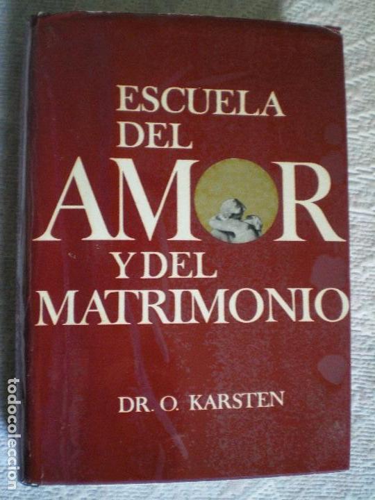 Libros: ESCUELA DEL AMOR Y DEL MATRIMONIO. DR. O .KARSTEN. - Foto 1