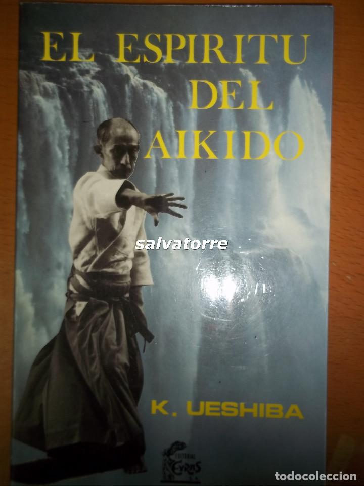 Libros: EL ESPIRITU DEL AIKIDO. K. UESHIBA. EDITORIAL EYRAS. 1988 - Foto 1