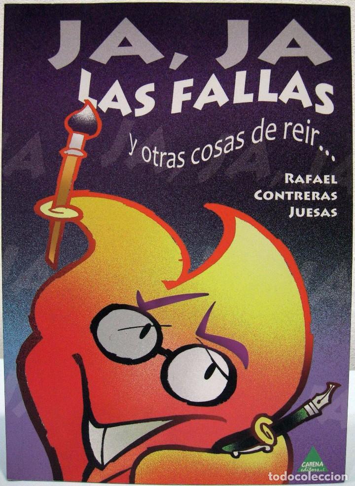 Libri di seconda mano: RAFAEL CONTRERAS JUESAS - JA, JA, LAS FALLAS Y OTRAS COSAS DE REIR... CARENA, 2012.