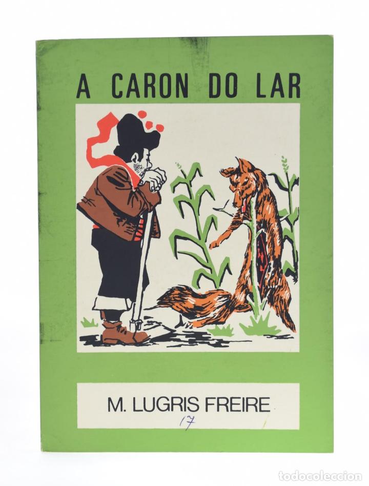 Libros: A CAR&Oacute;N DO LAR. CONTOS - LUGR&Iacute;S FREIRE, M. - Foto 1