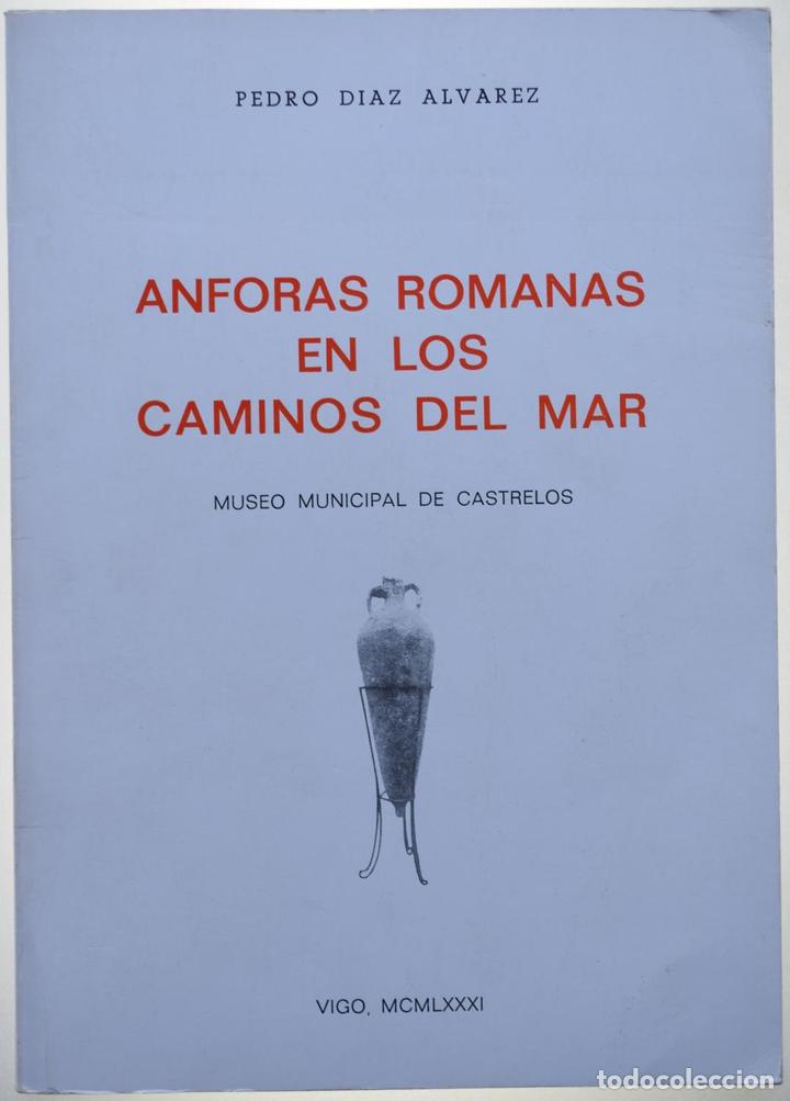 Libros: &Aacute;NFORAS ROMANAS EN LOS CAMINOS DEL MAR - D&Iacute;AZ &Aacute;LVAREZ, Pedro - Foto 1