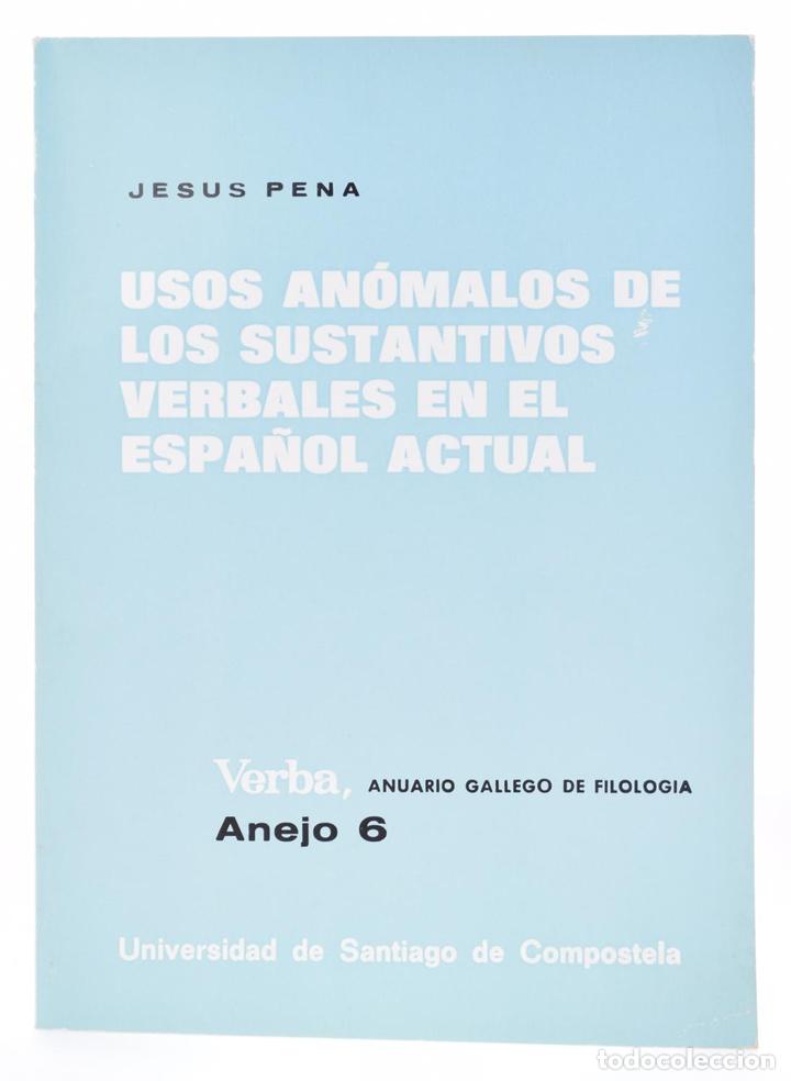 Libros: USOS AN&Oacute;MALOS DE LOS SUSTANTIVOS VERBALES EN EL ESPA&Ntilde;OL ACTUAL - PENA, Jes&uacute;s