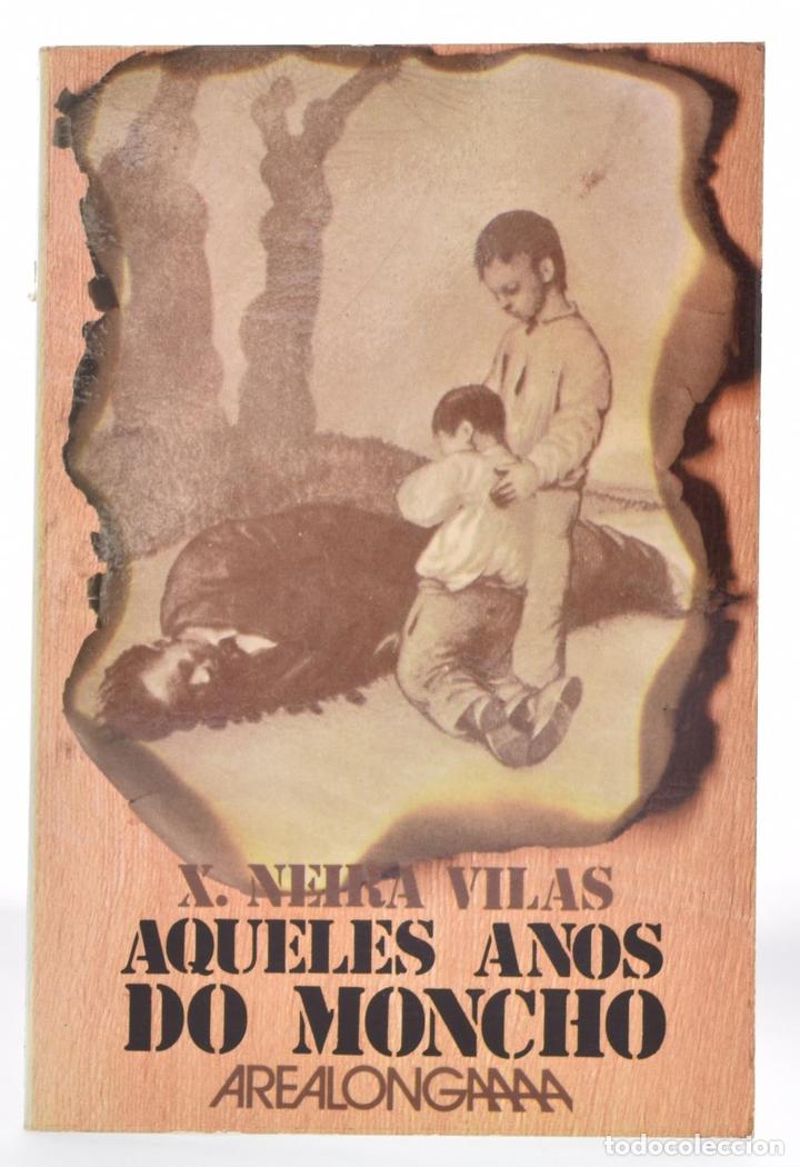 Libros: AQUELES ANOS DO MONCHO - NEIRA VILAS, Xos&eacute; - Foto 1