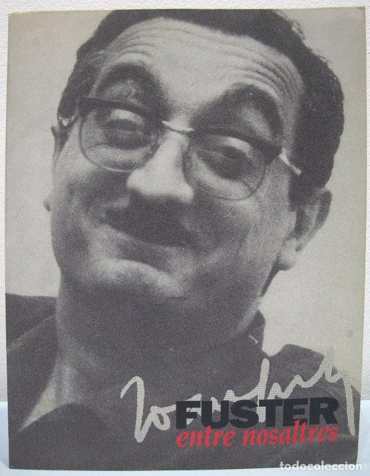 Libri di seconda mano: FUSTER ENTRE NOSALTRES. CONSELLERIA DE CULTURA, 1993.