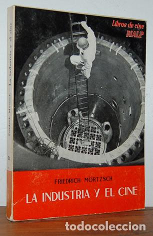 Libri di seconda mano: LA INDUSTRIA Y EL CINE - FRIEDRICH M&Ouml;RTZSCH