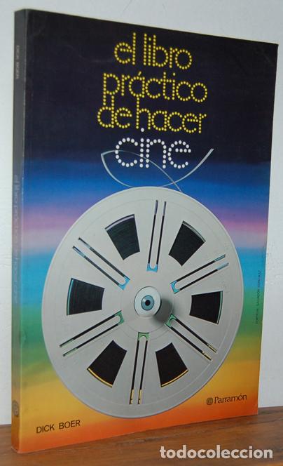 Libros: EL LIBRO PR&Aacute;CTICO DE HACER CINE - DICK BOER - Foto 1