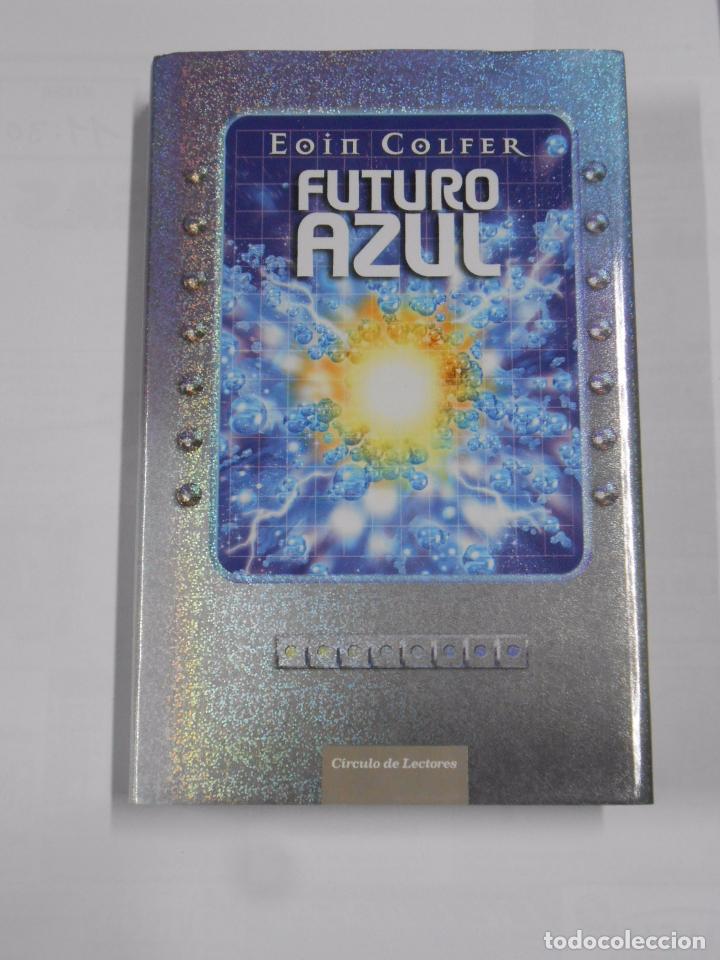 Libros: FUTURO AZUL. EOIN COLFER. CIRCULO DE LECTORES. TDK86 - - Foto 1