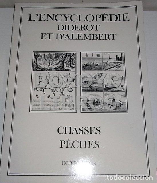 Libros: DIDEROT ET D'ALEMBERT. L'encyclop&eacute;die. CHASSES. P&Ecirc;CHES