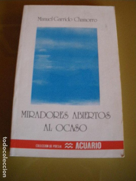 Libros: MIRADORES ABIERTOS AL OCASO - Garrido Chamorro, Manuel - Foto 1