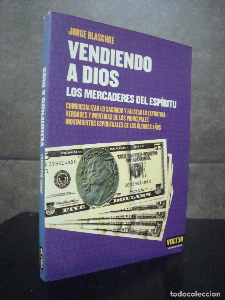 Libros: VENDIENDO A DIOS. JORGE BLASCHKE. LOS MERCADERES DEL ESPIRITU. 2004. - Foto 1