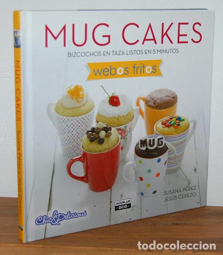 books: MUG CAKES. Bizcochos en taza listos en 5 minutos - SUSANA P&Eacute;REZ, JES&Uacute;S CEREZO