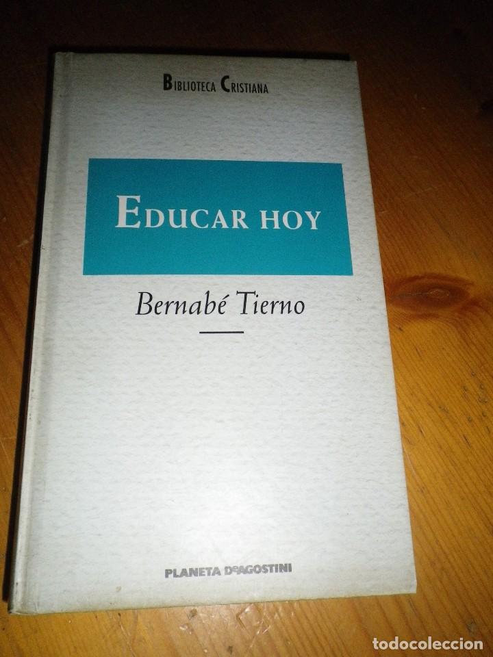 Libros: EDUCAR HOY   BERNABE TIERNO - Foto 1