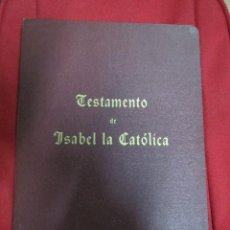 Libros: TESTAMENTO DE ISABEL LA CATOLICA EDICION COSTEADA POR TOMAS ROMOJARO GOBERNADOR DE VALLODOLID.1944.