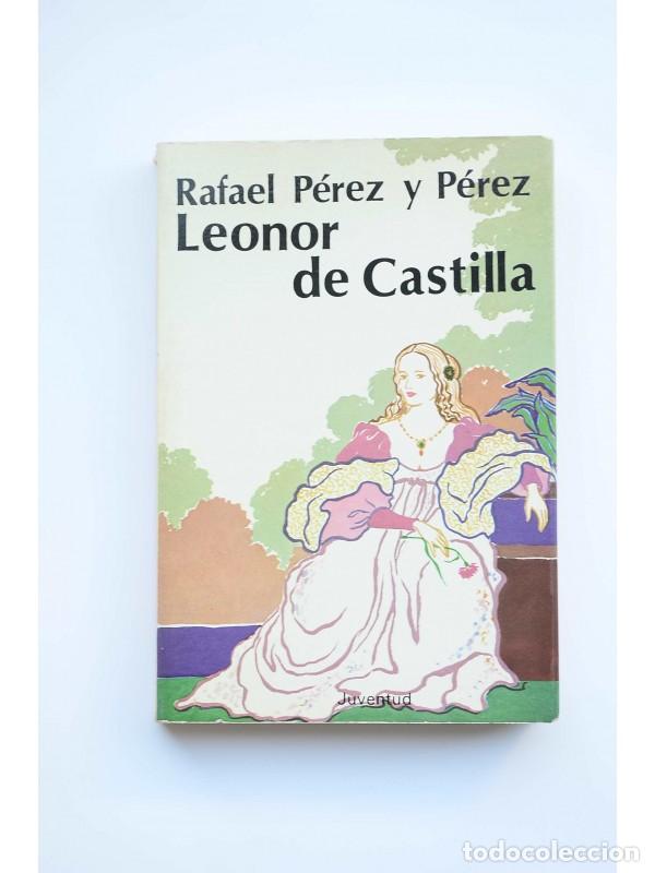 Libros: Leonor de Castilla - P&Eacute;REZ Y P&Eacute;REZ, Rafael - Foto 1