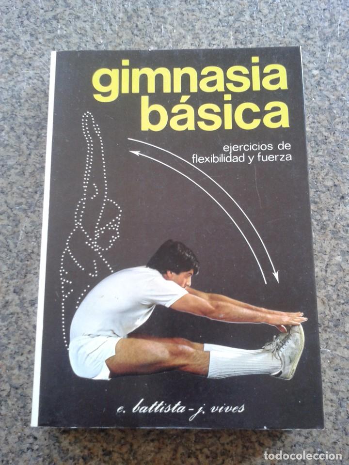 Libros: GIMNASIA BASICA - EJERCICIOS DE FLEXIBILIDAD Y FUERZA - ERIC BATTISTA & JEAN VIVES - 1981 --
