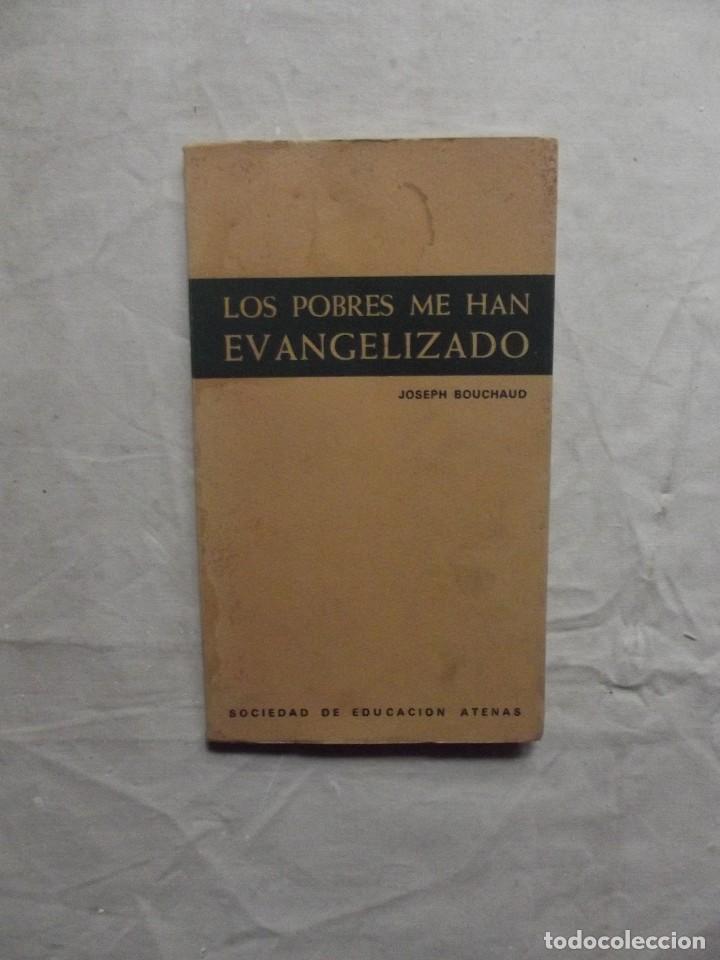 Libros: LOS POBRES ME HAN EVANGELIZADO DE JOSEPH BOUCHAUD - Foto 1