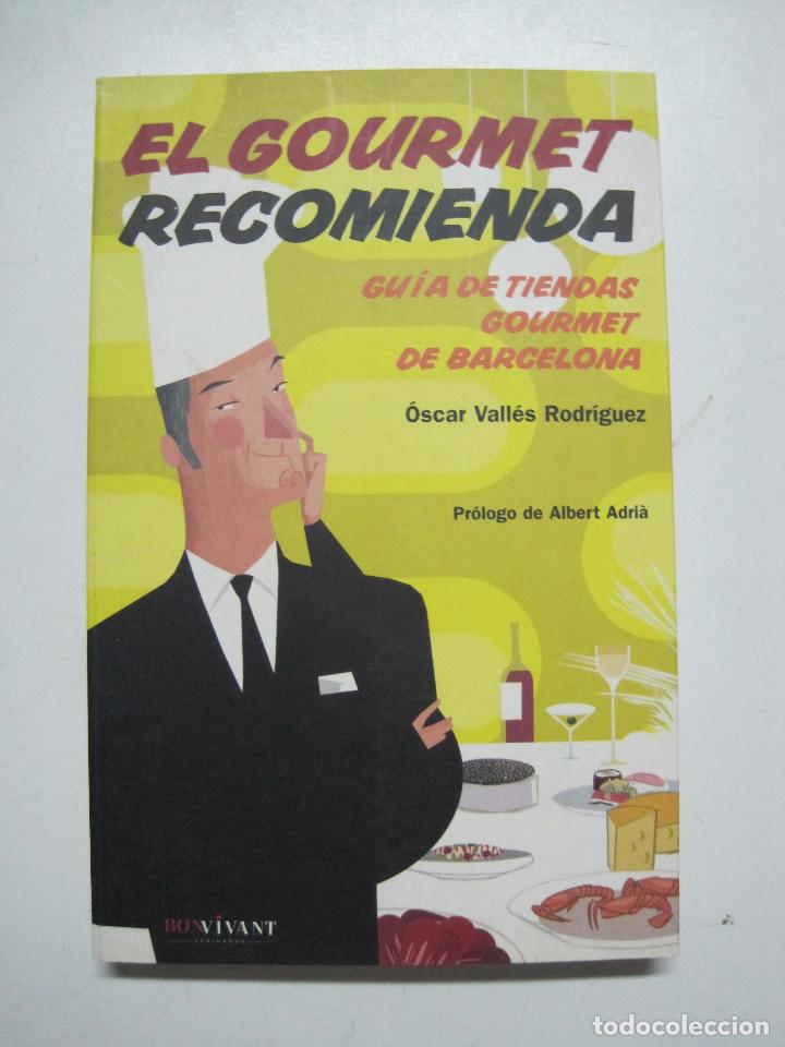 Livros em segunda m&atilde;o: El Gourmet Recomienda, Guia De Tiendas Gourmet De Barcelona / Oscar Valles Rodriguez / Robinbook