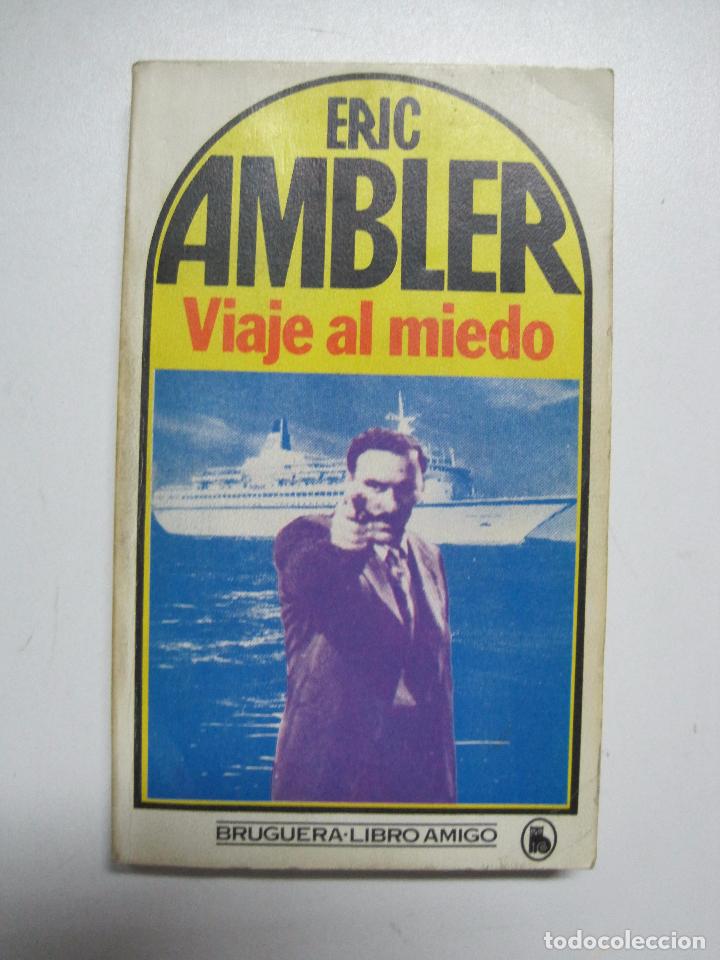 Libros: Viaje al miedo / Ambler, Eric / Editorial Bruguera - Foto 1