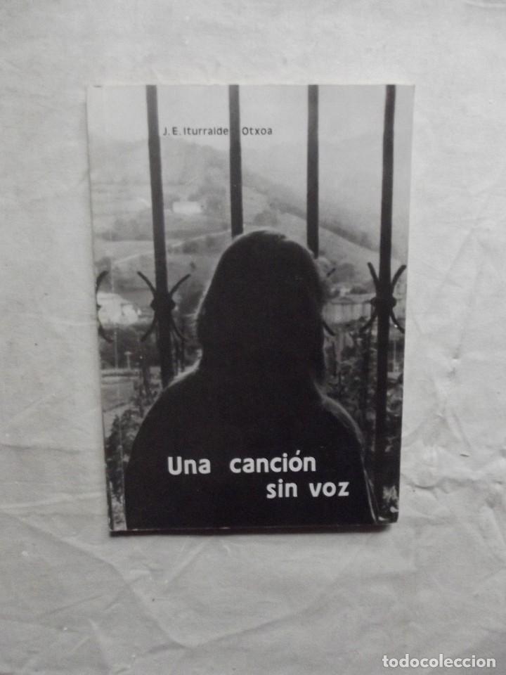 Livres: UNA CANCION SIN VOZ POR J.E. ITURRALDE OCHOA
