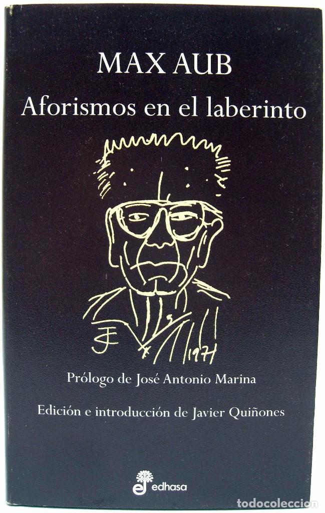Libros: MAX AUB - AFORISMOS EN EL LABERINTO. EDHASA, 2003. - Foto 1