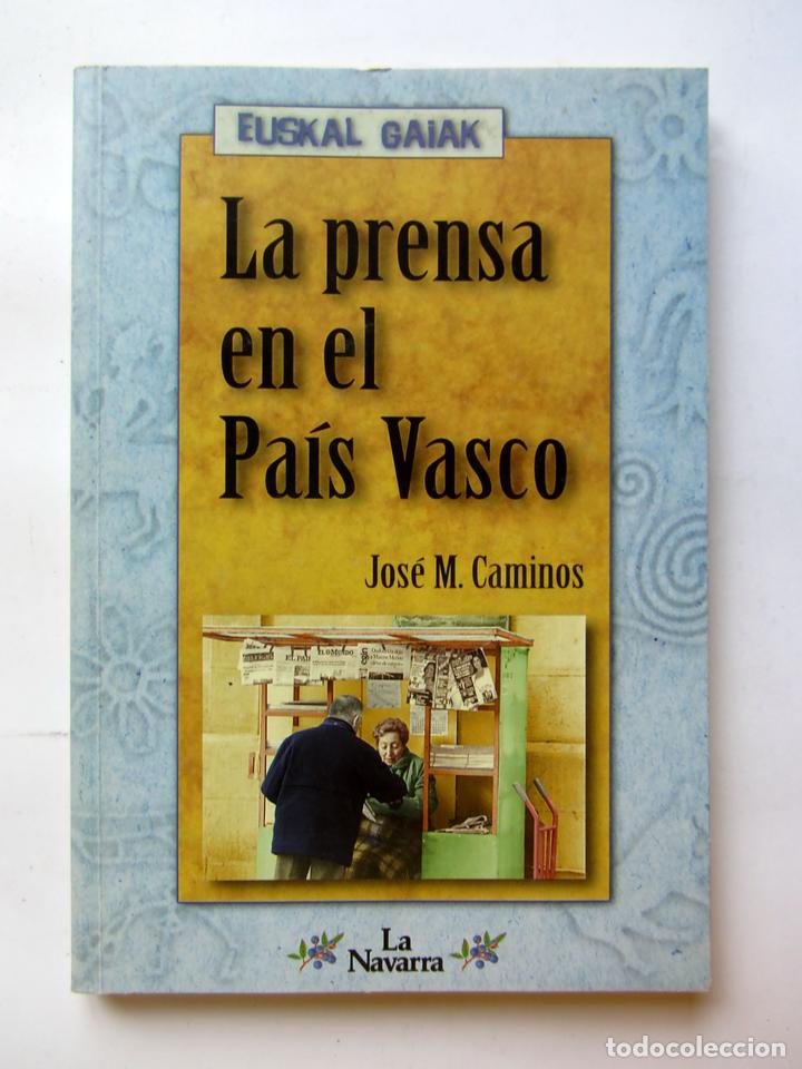 Libros: La prensa en el Pa&iacute;s Vasco. Jos&eacute; M. Caminos - Foto 1