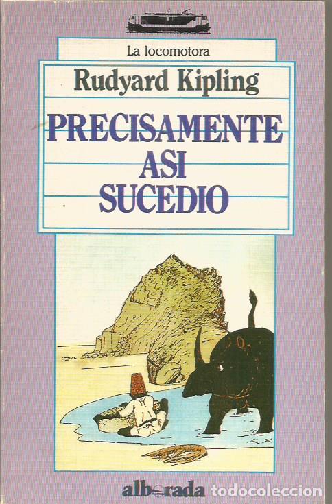 Libros: PRECISAMENTE ASI SUCEDI&Oacute; - Kipling,Rudyard - Foto 1
