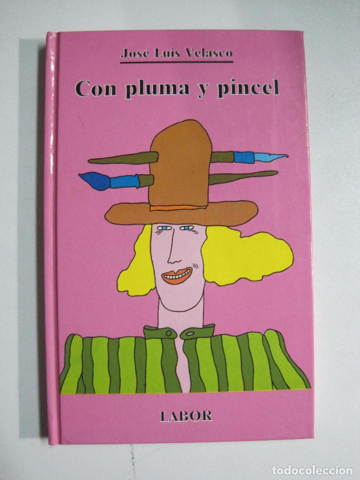 Libros: Con pluma y pincel / Jos&eacute; Luis Velasco - Foto 1