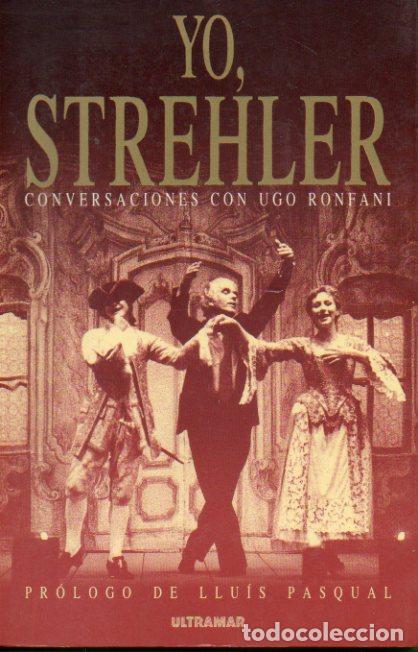 Libros: YO, STREHLER. Conversaciones con... Pr&oacute;logo de Llu&iacute;s Pascual. - Foto 1