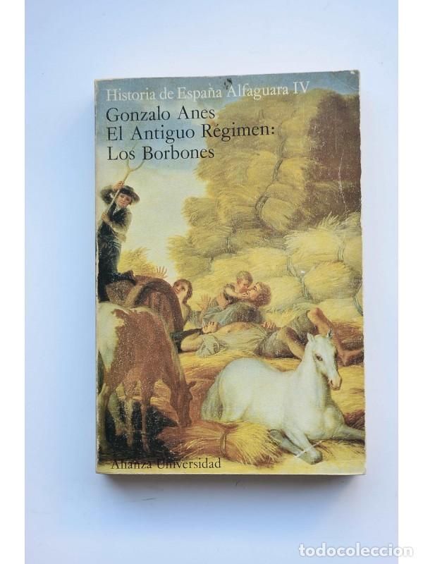 Libros: El antiguo r&eacute;gimen: Los Borbones - ANES, Gonzalo - Foto 1