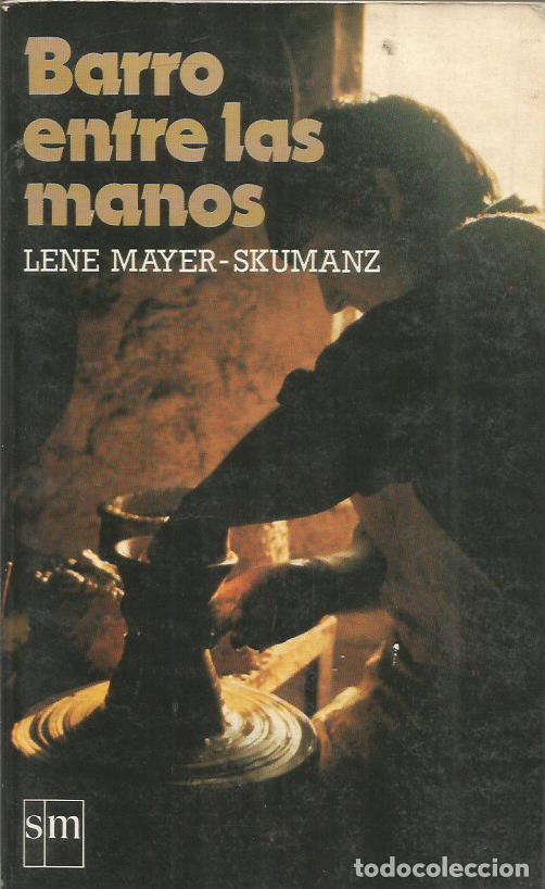 Libros: BARRO ENTRE LAS MANOS - Mayer Skumanz,Lene - Foto 1