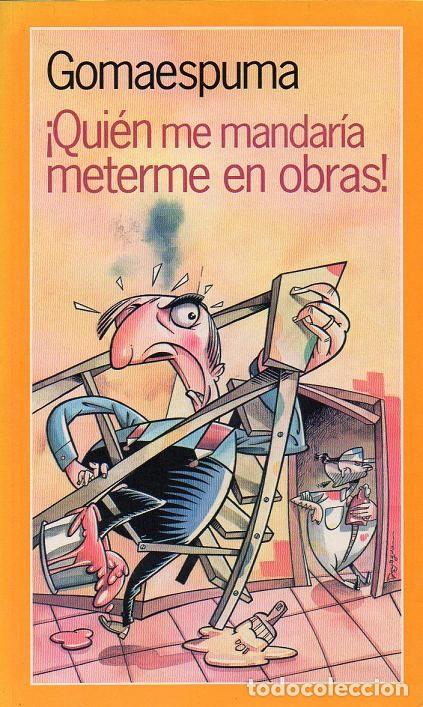 Libros: &iexcl;Qui&eacute;n me mandar&iacute;a meterme en obras! - Foto 1