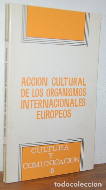 Livres: ACCI&Oacute;N CULTURAL DE LOS ORGANISMOS INTERNACIONALES EUROPEOS - Autor corporativo