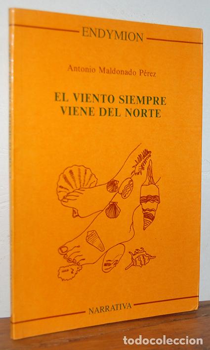 Livres: EL VIENTO SIEMPRE VIENE DEL NORTE - ANTONIO MALDONADO P&Eacute;REZ