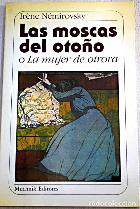 Libros: Las moscas del oto&ntilde;o o La mujer de otrora.- N&eacute;mirovsky, Ir&egrave;ne - Foto 1