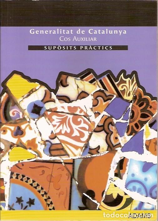 Libros: GENERALITAT DE CATALUNYA COS AUXILIAR SUPOSITS PRACTICS ADAMS - Foto 1