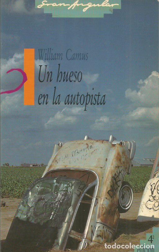 Libros: UN HUESO EN LA AUTOPISTA - Camus,William - Foto 1