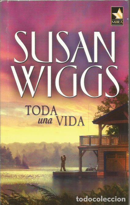 Libros: TODA UNA VIDA - Wiggs,Susan - Foto 1